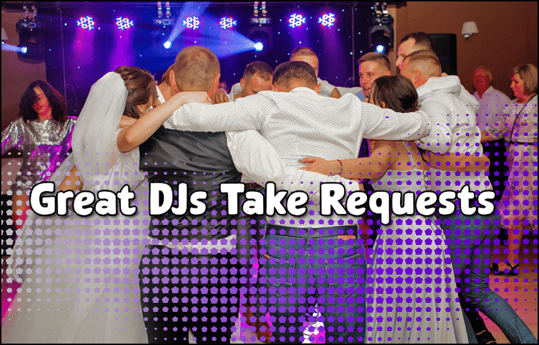 A group of people with arms around each other dance in front of a DJ, with the text "Great DJs Take Requests" overlaid, as party songs energize the crowd.