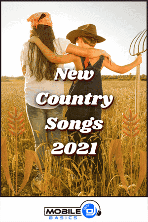 Two people in casual country attire, one holding a pitchfork, stand arm-in-arm in a field. Text reads “New Country Songs 2021 – Perfect for School Dance Songs.” Mobile DJ Basics logo at the bottom.