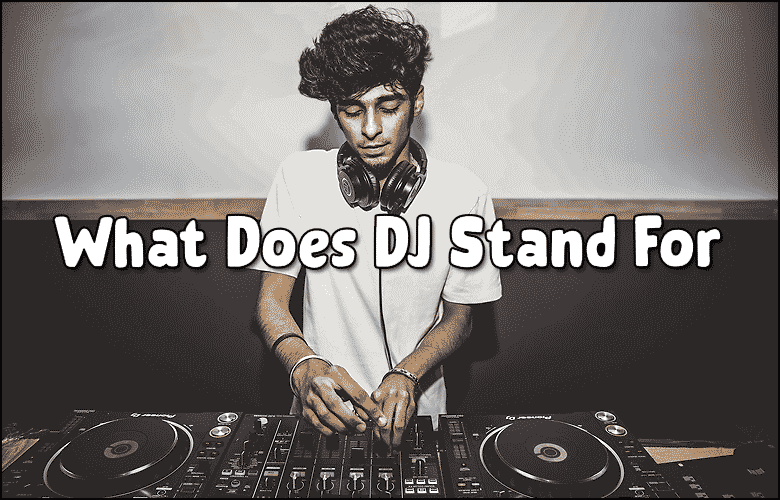 A person stands behind DJ equipment with headphones around their neck. Text reads, "What does DJ stand for?.