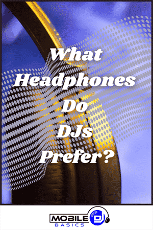 Text on image reads: "What Headphones Do DJs Prefer?" with a blurred headphone and abstract dot pattern background, highlighting the search for the Best DJ Headphones; Mobile DJ Basics logo at bottom.
