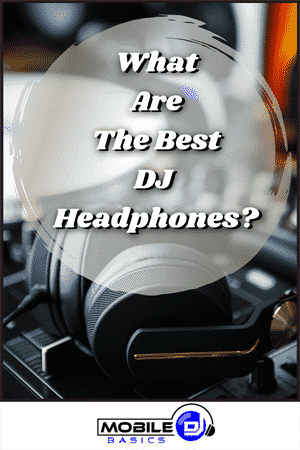 Close-up of the Best DJ Headphones resting on a DJ controller, with the question "What Are The Best DJ Headphones?" overlaid in the center.