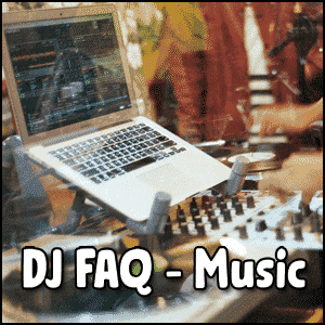A DJ operates a mixing console and laptop, with the text "DJ Music FAQ" overlaid on the image.