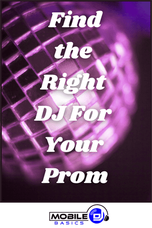 A purple disco ball background with the white text "Find the Right DJ For Your Prom," perfect for exploring Prom Themes, and a "Mobile DJ Basics" logo at the bottom.