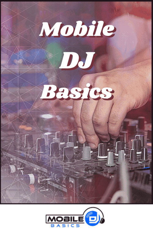 A hand adjusting controls on a DJ mixing console, highlighting Mobile DJ Basics, with the text "Mobile DJ Basics" overlaid and the official logo displayed at the bottom.