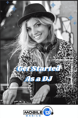 A smiling woman wearing headphones and a hat operates DJ equipment, with the text "Get Started As a DJ" and the Mobile DJ Basics logo featured at the bottom.