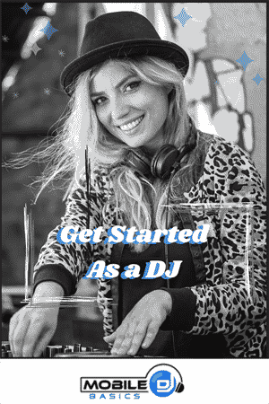 Black and white photo of a smiling woman wearing headphones and a hat, operating DJ equipment. Text reads: "Get Started As a DJ with Mobile DJ Basics." Mobile DJ Basics logo at the bottom.