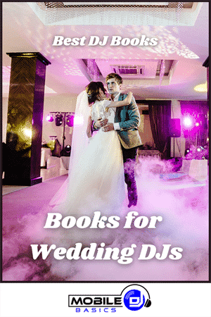 A bride and groom dance on a fog-covered floor with DJ equipment in the background. Text reads "Best DJ Books" for wedding DJs, showcasing essential reads. Mobile DJ logo appears at the bottom.