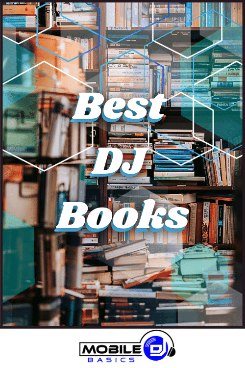 A bookshelf filled with various books, overlaid with the text "Best DJ Books" to highlight top picks for DJs, and a "Mobile DJ Basics" logo at the bottom.