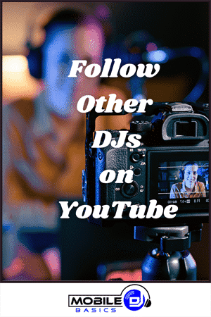 A camera records a DJ at a console with the text "Follow Other DJs on YouTube" overlaid; discover tips from Best DJ Books as the Mobile DJ Basics logo appears at the bottom.