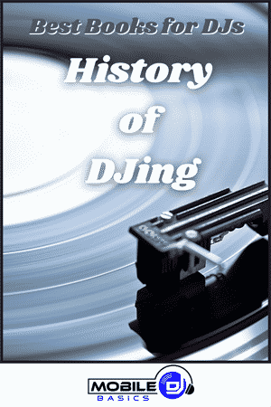 Close-up of a vinyl record and turntable with text that reads, "Best DJ Books: History of DJing." Mobile DJ Basics logo at the bottom.
