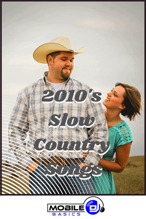 2010's Slow Country Songs