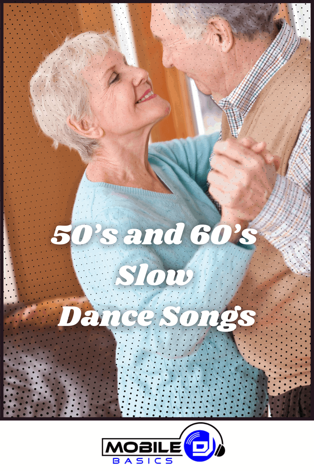 50’s and 60’s Slow Dance Songs