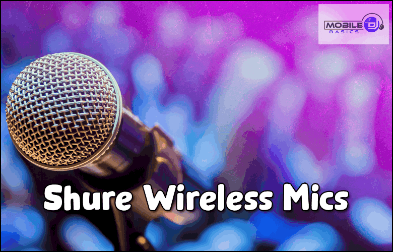 A close-up of a microphone with a blurred colorful background, featuring the text "Best Wireless Microphone: Shure Wireless Mics" and a Mobile DJ Basics logo in the corner.