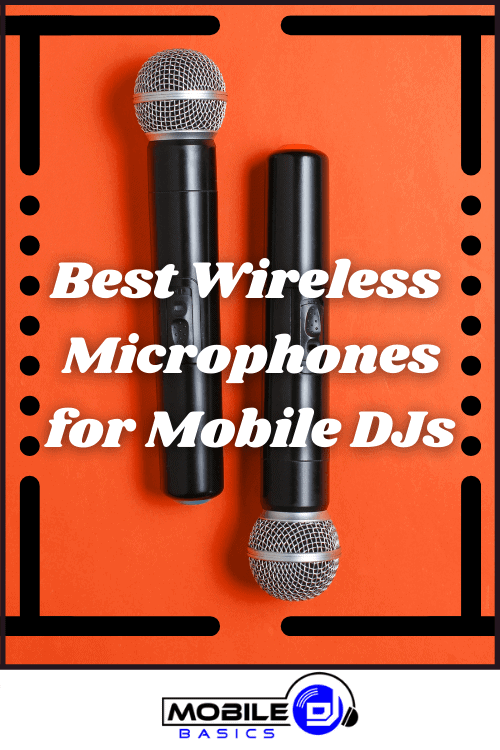 Two wireless microphones on an orange background with the text "Best Wireless Microphones for Mobile DJs" highlight our pick for the Best Wireless Microphone, alongside the "Mobile DJ Basics" logo at the bottom.
