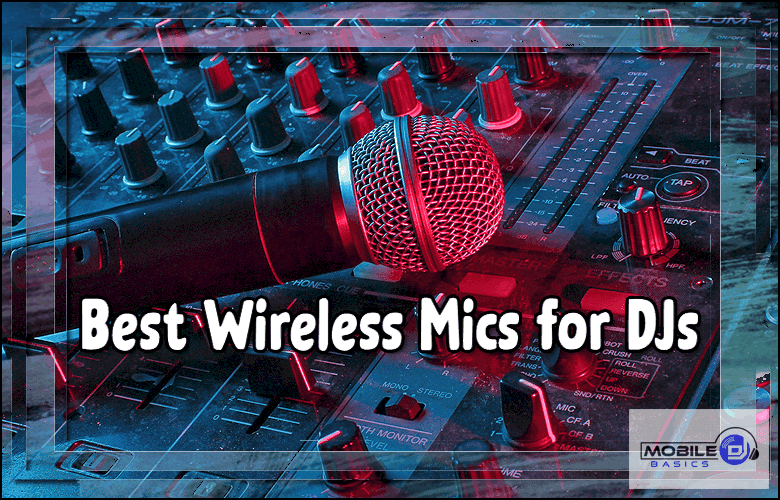 A wireless microphone rests on a DJ audio mixer with the text "Best Wireless Microphone for DJs" and a Mobile Basics logo in the lower right corner.