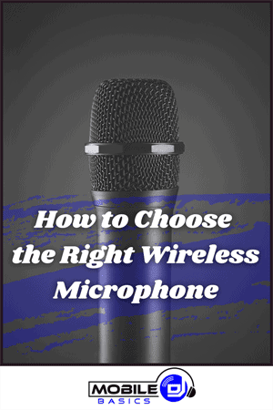 A wireless microphone is centered above text that reads, "How to Choose the Best Wireless Microphone," with a Mobile DJ Basics logo at the bottom.