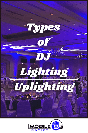Ballroom with tables and chairs set for an event, blue DJ Lighting uplighting on walls and ceiling, text overlay reads "Types of DJ Lighting Uplighting.