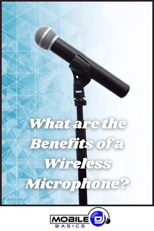A wireless microphone on a stand with the text "What are the Benefits of the Best Wireless Microphone?" and the Mobile DJ Basics logo at the bottom.