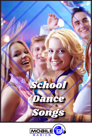 A group of smiling teenagers dancing at a party, enjoying popular School Dance Songs, with the text "School Dance Songs" and the Mobile DJ Basics logo at the bottom.
