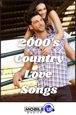 A smiling couple poses together outdoors under a metal roof. Overlaid text reads "2000's Country Love Songs," capturing the spirit of classic love songs. Mobile Basics logo appears at the bottom.