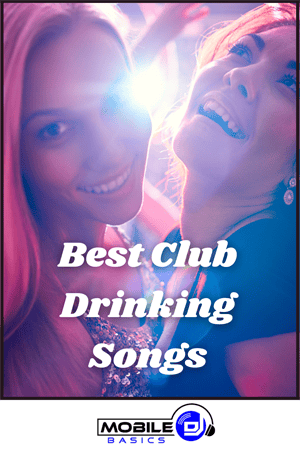 Two women smiling and enjoying themselves under colorful club lights, celebrating their favorite Drinking Songs. The text "Best Club Drinking Songs" appears over the image, with a "Mobile DJ" logo at the bottom.