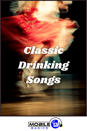 A blurred image of a person dancing in a red skirt, with the text "Classic Drinking Songs" overlaid and a Mobile DJ logo at the bottom, sets the scene for an energetic playlist of timeless drinking songs.