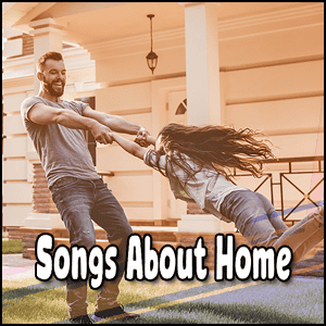 Read more about the article 101+ Best Songs About Home | Magical Songs About Missing Home