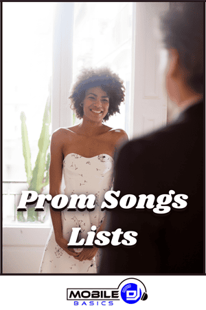A person in a strapless white dress smiles at another indoors, with “Prom Songs Lists” text overlaid and a "Mobile DJ Basics" logo at the bottom, highlighting the best Prom Songs for your special night.
