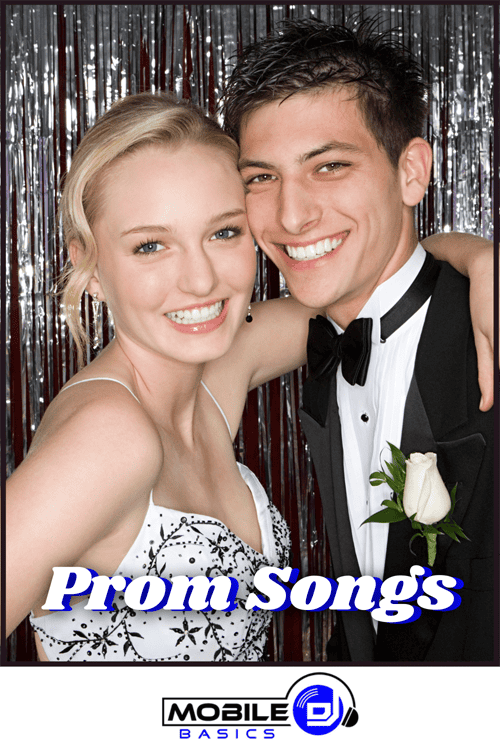 A young couple dressed in formal attire poses and smiles in front of a shimmering silver backdrop, capturing the excitement of prom night. The image features the text "Prom Songs" with a "Mobile DJ Basics" logo below.