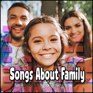 Read more about the article Songs About Family | Recent Chart-Toppers to Reliable Classics