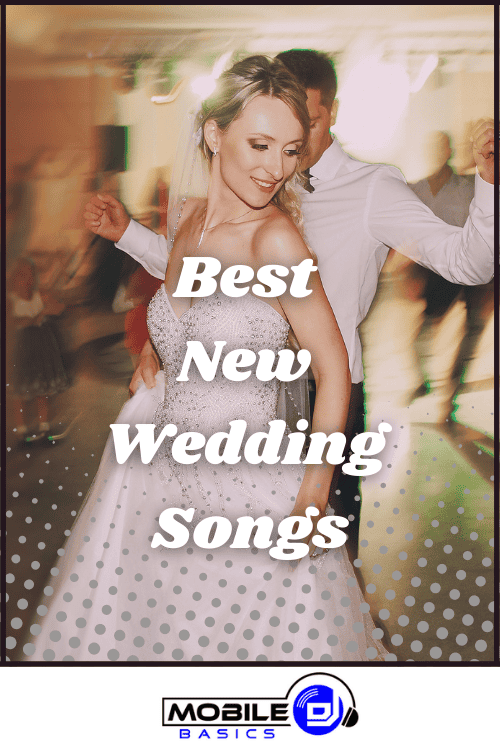 A bride and groom dance at their wedding beneath the text "Best New Wedding Songs," highlighting the latest hits for your big day; Mobile DJ Basics logo appears at the bottom.