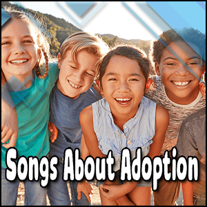Read more about the article Uplifting Songs About Adoption | Songs For Extended Families