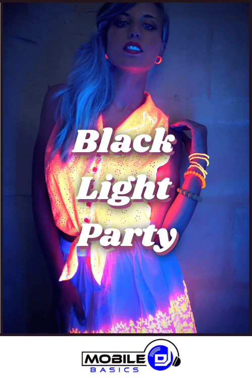 A woman in neon clothing and accessories glows under black light, with "Black Light Party" boldly overlaid; the Mobile DJ Basics logo sits at the bottom. Perfect for your next Black Light Party event!.