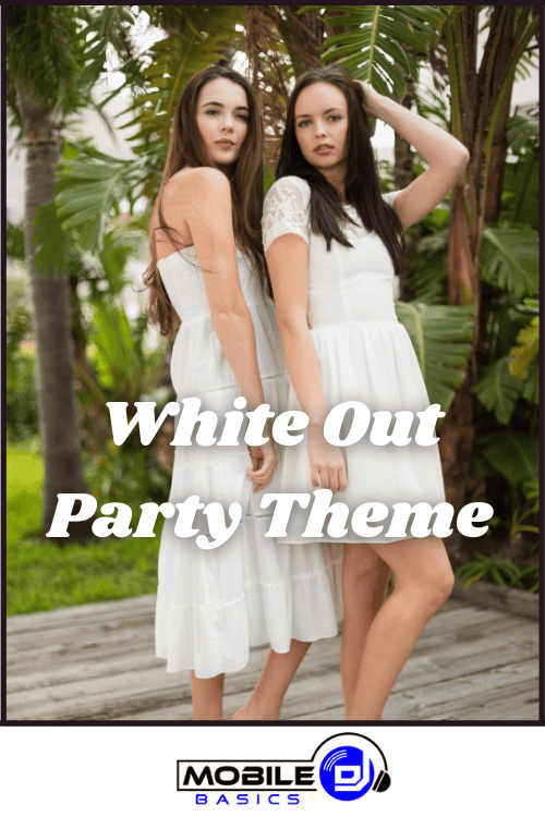 Two women in white dresses stand outdoors among palm trees, capturing the essence of a stylish White Out Party, as highlighted by the Mobile DJ text and logo featured on the image.
