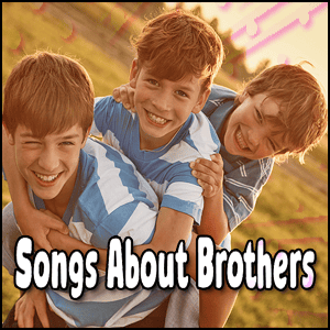Read more about the article The Most Powerful Songs About Brothers and Brotherly Love
