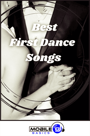 A couple in formal attire shares a close dance, with the text "Best First Dance Wedding Songs" overlaid and a "Mobile DJ Basics" logo at the bottom.