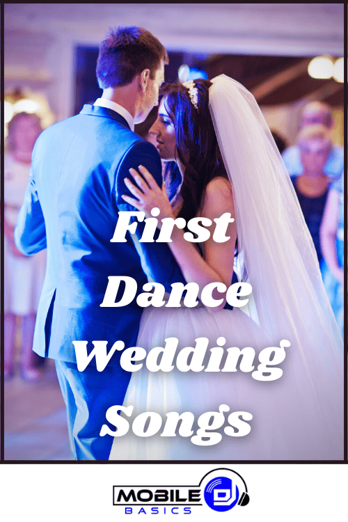 Bride and groom dancing at their wedding with text overlay: "Unforgettable First Dance Wedding Songs." Mobile DJ Basics logo at the bottom.