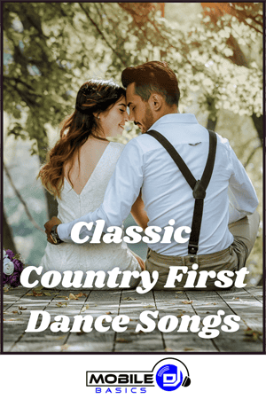 A bride and groom sit close together outdoors, facing each other, with text overlay that reads "Classic Country First Dance Wedding Songs" and a Mobile DJ logo at the bottom.