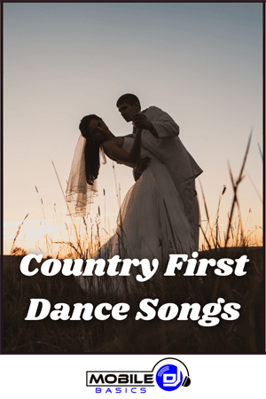 A bride and groom dance in a field at sunset. Text reads, "Country First Dance Wedding Songs." Mobile Basics logo at the bottom.