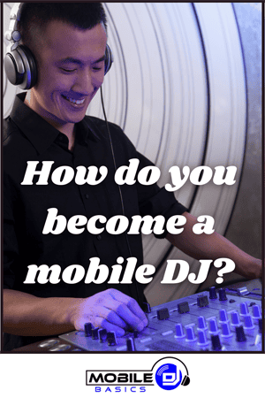 A person wearing headphones smiles while using a DJ controller, with the text "What is a Mobile DJ? How do you become one?" and a Mobile DJ Basics logo at the bottom.