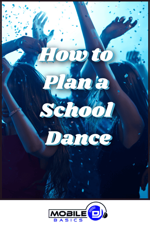 Students dance under confetti with blue lighting; text overlay reads "Plan a School Dance Like a Pro." Mobile DJ Basics logo at the bottom.