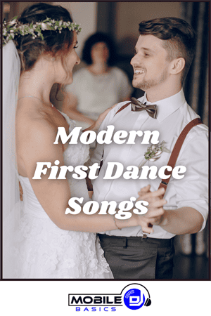 Bride and groom dancing together at their wedding, with text overlay that reads "Modern First Dance Wedding Songs" and a Mobile DJ Basics logo at the bottom.