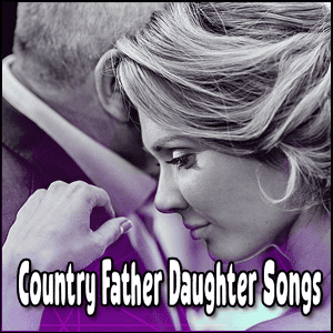Read more about the article Powerful Country Father Daughter Wedding Dance Songs