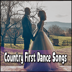 Country First Dance Songs.