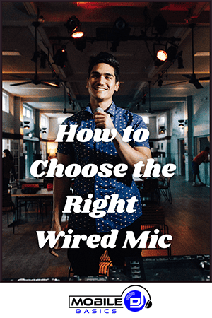 A man stands in a room holding a wired microphone, with the text "Best Wired Microphone for DJs: How to Choose the Right Wired Mic" overlaid and a "Mobile DJ Basics" logo at the bottom.