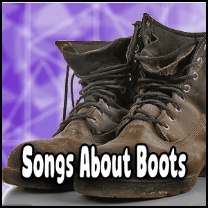 Read more about the article Songs About Boots | Evolution of Boot Music | Work to Combat