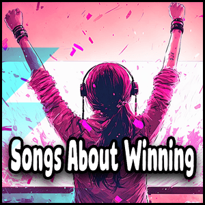 Read more about the article 107+ Songs About Winning | Victory Anthems for Every Celebration