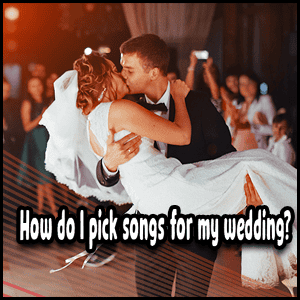 Read more about the article How do I pick songs for my wedding? 8 Proven Tips for Couples