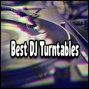 Read more about the article 10 The Best DJ Turntables for Every Budget and Skill Level