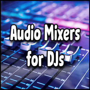 Read more about the article Audio Mixers for DJs